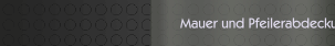 Mauer und Pfeilerabdeckung